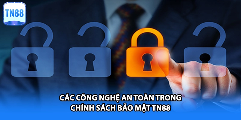 Các công nghệ an toàn trong chính sách bảo mật TN88