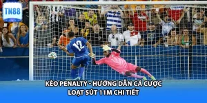 Kèo Penalty - Hướng Dẫn Cá Cược Loạt Sút 11M Chi Tiết